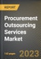 Procurement Outsourcing Services Market Research Report by Services (Business Process Outsourcing Services and Consulting Services), Industry, State - United States Forecast to 2027 - Cumulative Impact of COVID-19 - Product Image