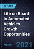 Life on Board in Automated Vehicles Growth Opportunities- Product Image