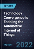 Technology Convergence is Enabling the Automotive Internet of Things (IoT)- Product Image