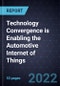 Technology Convergence is Enabling the Automotive Internet of Things (IoT) - Product Image