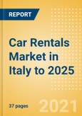 Car Rentals (Self Drive) Market in Italy to 2025 - Fleet Size, Rental Occasion and Days, Utilization Rate and Average Revenue Analytics- Product Image