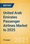 United Arab Emirates (UAE) Passenger Airlines Market to 2025 - Market Segments Sizing and Revenue Analytics - Product Thumbnail Image