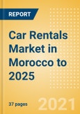 Car Rentals (Self Drive) Market in Morocco to 2025 - Fleet Size, Rental Occasion and Days, Utilization Rate and Average Revenue Analytics- Product Image