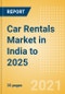 Car Rentals (Self Drive) Market in India to 2025 - Fleet Size, Rental Occasion and Days, Utilization Rate and Average Revenue Analytics - Product Thumbnail Image