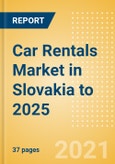 Car Rentals (Self Drive) Market in Slovakia to 2025 - Fleet Size, Rental Occasion and Days, Utilization Rate and Average Revenue Analytics- Product Image