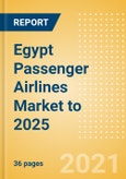 Egypt Passenger Airlines Market to 2025 - Market Segments Sizing and Revenue Analytics- Product Image