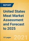 United States (US) Meat Market Assessment and Forecast to 2025 - Analyzing Product Categories and Segments, Distribution Channel, Competitive Landscape, Packaging and Consumer Segmentation- Product Image