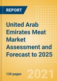United Arab Emirates (UAE) Meat Market Assessment and Forecast to 2025 - Analyzing Product Categories and Segments, Distribution Channel, Competitive Landscape, Packaging and Consumer Segmentation- Product Image