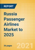 Russia Passenger Airlines Market to 2025 - Market Segments Sizing and Revenue Analytics- Product Image