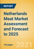 Netherlands Meat Market Assessment and Forecast to 2025 - Analyzing Product Categories and Segments, Distribution Channel, Competitive Landscape, Packaging and Consumer Segmentation- Product Image