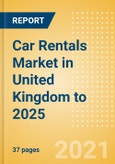 Car Rentals (Self Drive) Market in United Kingdom (UK) to 2025 - Fleet Size, Rental Occasion and Days, Utilization Rate and Average Revenue Analytics- Product Image