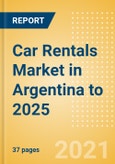 Car Rentals (Self Drive) (Self Drive) Market in Argentina to 2025 - Fleet Size, Rental Occasion and Days, Utilization Rate and Average Revenue Analytics- Product Image