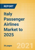 Italy Passenger Airlines Market to 2025 - Market Segments Sizing and Revenue Analytics- Product Image