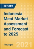 Indonesia Meat Market Assessment and Forecast to 2025 - Analyzing Product Categories and Segments, Distribution Channel, Competitive Landscape, Packaging and Consumer Segmentation- Product Image