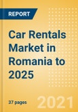 Car Rentals (Self Drive) Market in Romania to 2025 - Fleet Size, Rental Occasion and Days, Utilization Rate and Average Revenue Analytics- Product Image