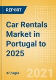 Car Rentals (Self Drive) Market in Portugal to 2025 - Fleet Size, Rental Occasion and Days, Utilization Rate and Average Revenue Analytics- Product Image
