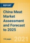 China Meat Market Assessment and Forecast to 2025 - Analyzing Product Categories and Segments, Distribution Channel, Competitive Landscape, Packaging and Consumer Segmentation - Product Image