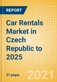 Car Rentals (Self Drive) Market in Czech Republic to 2025 - Fleet Size, Rental Occasion and Days, Utilization Rate and Average Revenue Analytics- Product Image