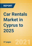 Car Rentals (Self Drive) Market in Cyprus to 2025 - Fleet Size, Rental Occasion and Days, Utilization Rate and Average Revenue Analytics- Product Image
