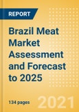 Brazil Meat Market Assessment and Forecast to 2025 - Analyzing Product Categories and Segments, Distribution Channel, Competitive Landscape, Packaging and Consumer Segmentation- Product Image