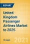 United Kingdom (UK) Passenger Airlines Market to 2025 - Market Segments Sizing and Revenue Analytics - Product Thumbnail Image