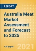 Australia Meat Market Assessment and Forecast to 2025 - Analyzing Product Categories and Segments, Distribution Channel, Competitive Landscape, Packaging and Consumer Segmentation- Product Image