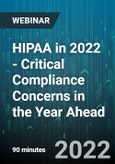 HIPAA in 2022 - Critical Compliance Concerns in the Year Ahead - Webinar (Recorded)- Product Image