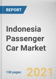 Indonesia Passenger Car Market by Propulsion, Body Type, and Weight: Opportunity Analysis and Industry Forecast, 2021-2030- Product Image
