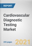 Cardiovascular Diagnostic Testing Market by Type, Panel, and End User: Global Opportunity Analysis and Industry Forecast, 2021-2030- Product Image