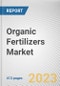 Organic Fertilizers Market By SOURCE, By CROP TYPE, By NUTRIENT CONTENTS, By FORM: Global Opportunity Analysis and Industry Forecast, 2023-2032 - Product Thumbnail Image