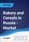 Bakery and Cereals in Russia - Market Summary, Competitive Analysis and Forecast to 2025 - Product Thumbnail Image