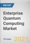 Enterprise Quantum Computing Market by Component, Deployment Mode, Technology, and Application, Industry Vertical: Global Opportunity Analysis and Industry Forecast, 2021-2030. - Product Thumbnail Image