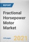 Fractional Horsepower Motor Market by Motor Type, Product Type and Application: Global Opportunity Analysis and Industry Forecast, 2021-2030 - Product Image