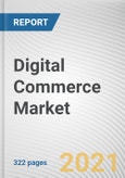 Digital Commerce Market by Component, Browsing Method, and Payment Mode, and Business Type, and Industry Vertical: Global Opportunity Analysis and Industry Forecast, 2021-2030- Product Image