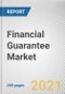 Financial Guarantee Market by Product Type, Enterprise Size, and End User: Global Opportunity Analysis and Industry Forecast, 2021-2030 - Product Image