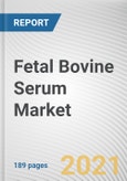 Fetal Bovine Serum Market by Application, End User: Global Opportunity Analysis and Industry Forecast, 2021-2030- Product Image