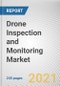 Drone Inspection and Monitoring Market by Solution, Type, Operation Mode, and Application: Global Opportunity Analysis and Industry Forecast, 2021-2030 - Product Image