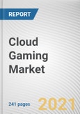 Cloud Gaming Market by offering, Device Type, and Solution: Global Opportunity Analysis and Industry Forecast, 2021-2030- Product Image