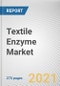 Textile Enzyme Market by Type and Application: Global Opportunity Analysis and Industry Forecast, 2021-2030 - Product Thumbnail Image