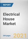 Electrical House Market by Type, Application and Voltage Type: Global Opportunity Analysis and Industry Forecast, 2021-2030- Product Image