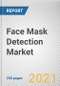 Face Mask Detection Market by Technology, Component, and Application: Global Opportunity Analysis and Industry Forecast, 2020-2030 - Product Image