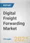 Digital Freight Forwarding Market by Mode of Transport, Function, Vertical and Deployment Mode: Global Opportunity Analysis and Industry Forecast, 2021-2030 - Product Image