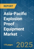 Asia-Pacific Explosion Proof Equipment Market - Growth, Trends, COVID-19 Impact, and Forecasts (2022 - 2027)- Product Image