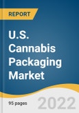 U.S. Cannabis Packaging Market Size, Share & Trends Analysis Report by Material (Plastic, Paper), by Product (Bottles & Jars, Blisters & Clamshells), by Application (Recreational, Medical), and Segment Forecasts, 2022-2030- Product Image
