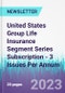 United States Group Life Insurance Segment Series Subscription - 3 Issues Per Annum - Product Image