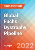 Global Fuchs Dystrophy - Pipeline Insight, 2022- Product Image