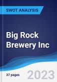 Big Rock Brewery Inc - Strategy, SWOT and Corporate Finance Report- Product Image