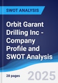 Orbit Garant Drilling Inc - Company Profile and SWOT Analysis- Product Image