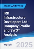 IRB Infrastructure Developers Ltd - Company Profile and SWOT Analysis- Product Image