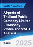Airports of Thailand Public Company Limited - Company Profile and SWOT Analysis- Product Image